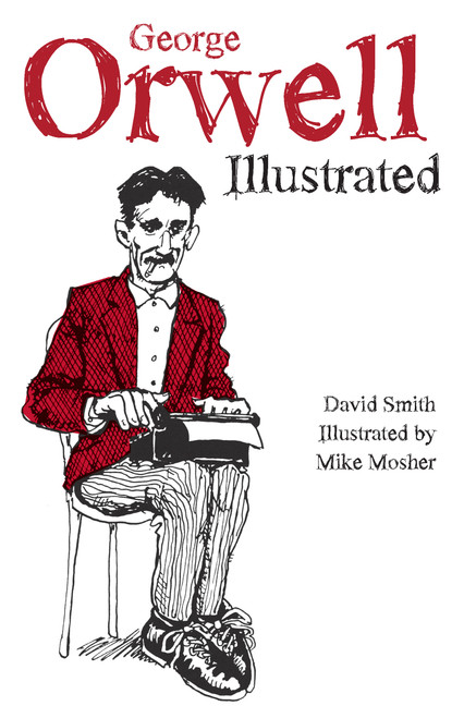 George Orwell Illustrated by Mike Mosher, David Smith, 9781608467839