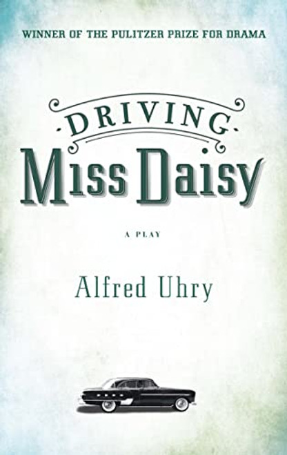 Driving Miss Daisy by Alfred Uhry, 9780930452896