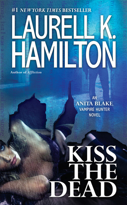 Kiss the Dead (An Anita Blake, Vampire Hunter Novel) by Laurell K. Hamilton, 9780515153002