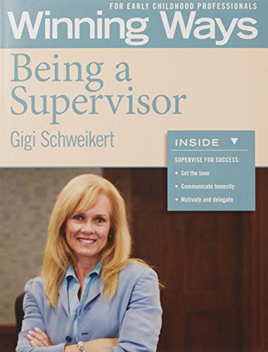 Being a Supervisor (Winning Ways for Early Childhood Professionals) by Gigi Schweikert, 9781605542454