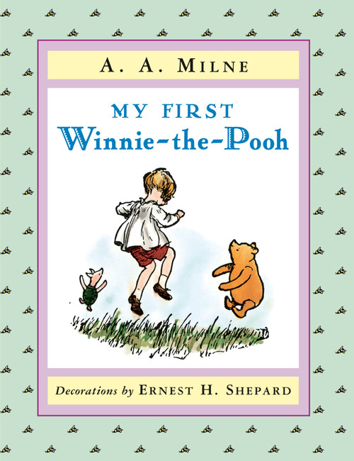 My First Winnie-the-Pooh by A. A. Milne, Ernest H. Shepard, 9780525468387