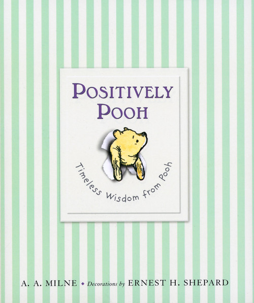 Positively Pooh: Timeless Wisdom from Pooh by A. A. Milne, 9780525479314