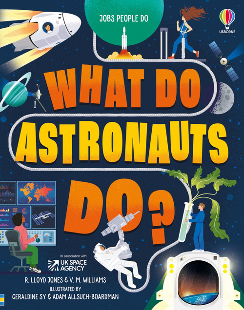 What Do Astronauts Do? by Rob Lloyd Jones, Victoria Williams, Adam Allsuch Boardman, 9781805075554