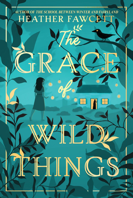 The Grace of Wild Things - 9780063142633 by Heather Fawcett, 9780063142633
