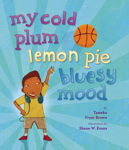 My Cold Plum Lemon Pie Bluesy Mood by Tameka Fryer Brown, Shane Evans, 9780670012855