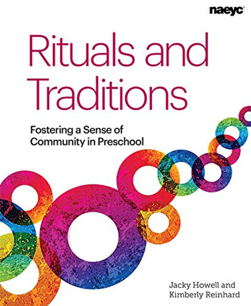 Rituals and Traditions (Fostering a Sense of Community in Preschool) by Jacky Howell, Kimberly Reinhard, 9781938113161