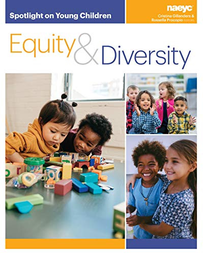 Spotlight on Young Children: Equity and Diversity by Cristina Gillanders, Rossella Procopio, 9781938113413