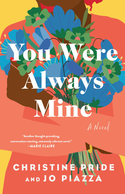 You Were Always Mine (A Novel) - 9781668005521 by Christine Pride, Jo Piazza, 9781668005521