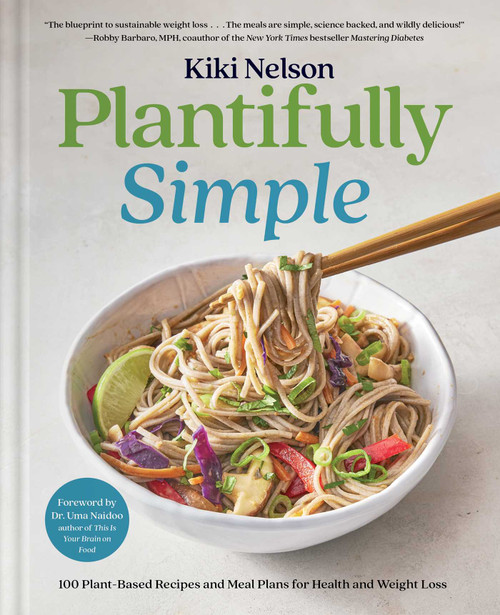 Plantifully Simple (100 Plant-Based Recipes and Meal Plans for Health and Weight-Loss (A Cookbook)) by Kiki Nelson, 9781668020364