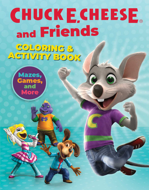Chuck E. Cheese & Friends Coloring & Activity Book (Mazes, Games, and Coloring Activities for Ages 4 - 8) by Chuck E. Cheese, 9798886741292