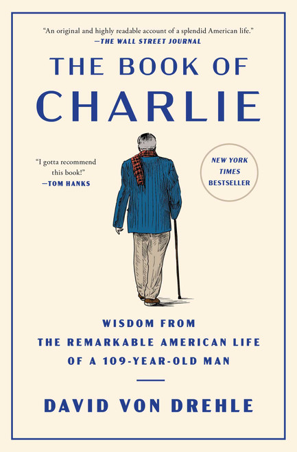 The Book of Charlie (Wisdom from the Remarkable American Life of a 109-Year-Old Man) - 9781476773933 by David Von Drehle, 9781476773933