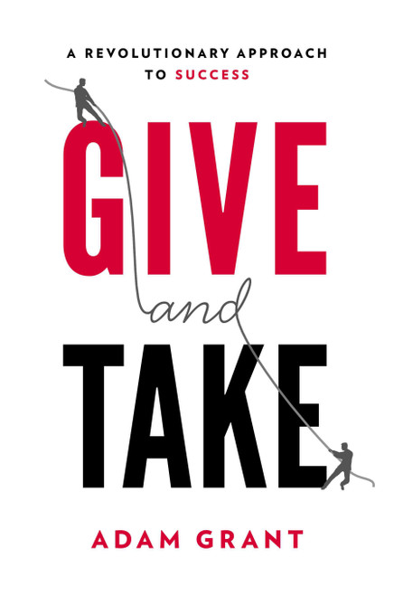 Give and Take (A Revolutionary Approach to Success) - 9780670026555 by Adam Grant, 9780670026555