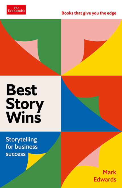 Best Story Wins (Storytelling for Business Success) by Mark Edwards, 9781639366446