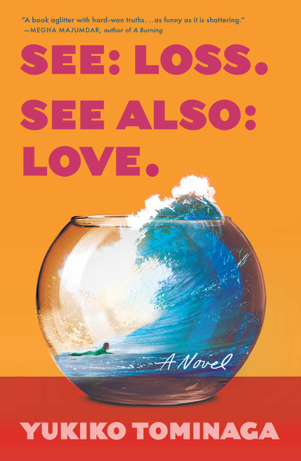 See Loss See Also Love (A Novel) by Yukiko Tominaga, 9781668031674