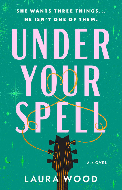 Under Your Spell (A Novel) by Laura Wood, 9781668051900