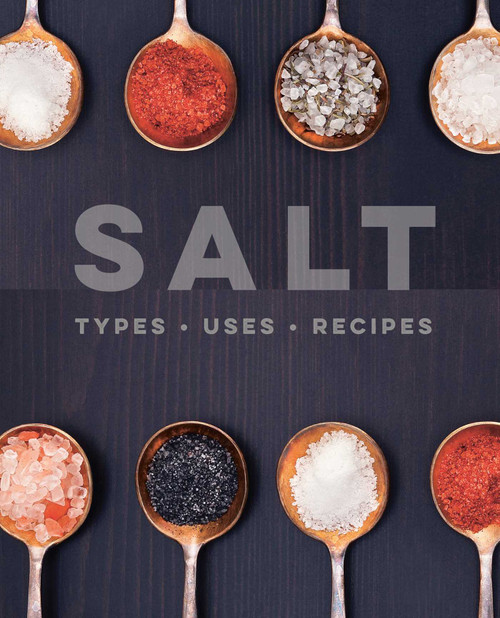 Salt (Types • Uses • Recipes) by Ryland Peters & Small, 9781788796057