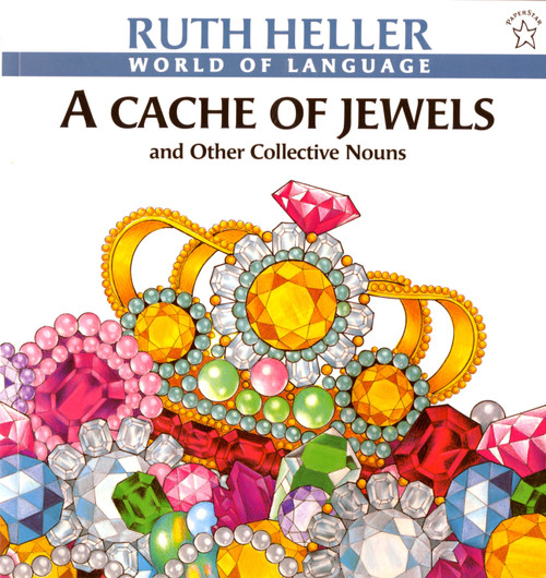 A Cache of Jewels (And Other Collective Nouns) by Ruth Heller, 9780698113541