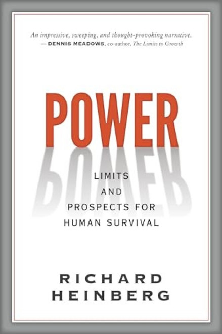 Power (Limits and Prospects for Human Survival) by Richard Heinberg, 9780865719675