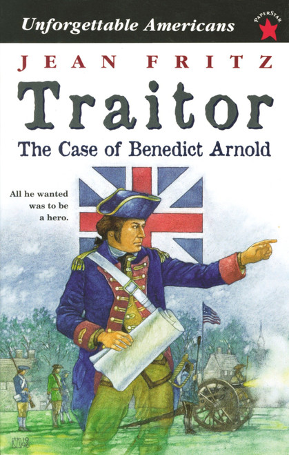 Traitor: the Case of Benedict Arnold by Jean Fritz, 9780698115538