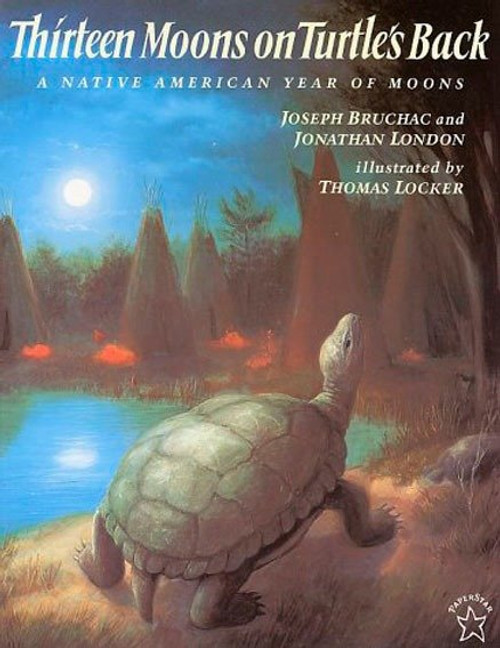 Thirteen Moons on Turtle's Back (A Native American Year of Moons) by Joseph Bruchac, Jonathan London, Thomas Locker, 9780698115842