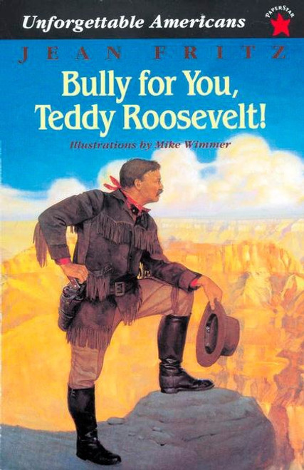 Bully for You, Teddy Roosevelt! by Jean Fritz, 9780698116092