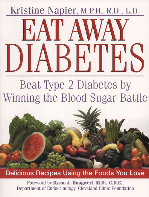 Eat Away Diabetes (Beat Type 2 Diabetes by Winning the Blood Sugar Battle) by Kristine Napier, 9780735202511