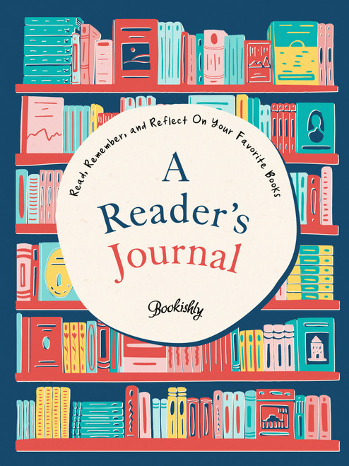 A Reader's Journal (Read, Remember, and Reflect On Your Favorite Books) by Bookishly, 9780593713310