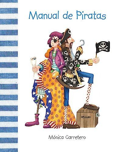 Manual de piratas (Pirate Handbook) (Spanish Edition) by Mónica Carretero, Mónica Carretero, 9788493781439