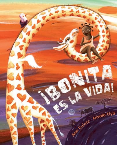 ¡Bonita es la vida! (Life Is Beautiful!) (Spanish Edition) by Ana Eulate, Nívola Uyá, 9788415619253