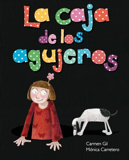 La caja de los agujeros (The Box of Holes) (Spanish Edition) by Carmen Gil, Mónica Carretero, 9788415784401