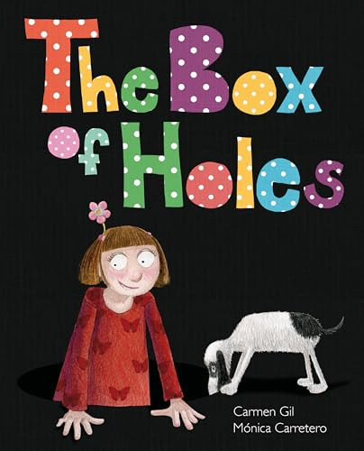 The Box of Holes by Carmen Gil, Mónica Carretero, Jon Brokenbrow, 9788415784449