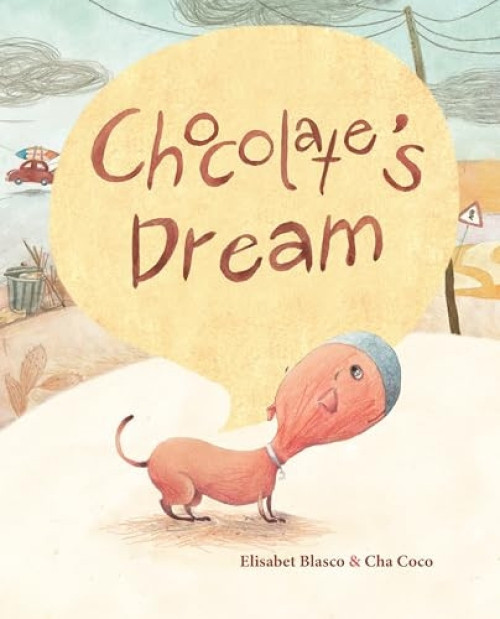 Chocolate's Dream by Elisabeth Blasco, Cha Coco, Jon Brokenbrow, 9788416147502