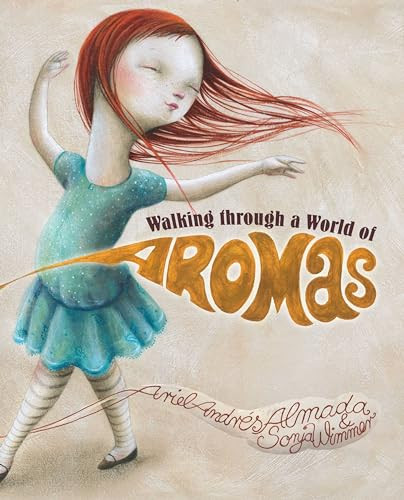 Walking Through a World of Aromas by Ariel Andrés Almada, Sonja Wimmer, Jon Brokenbrow, 9788415619482