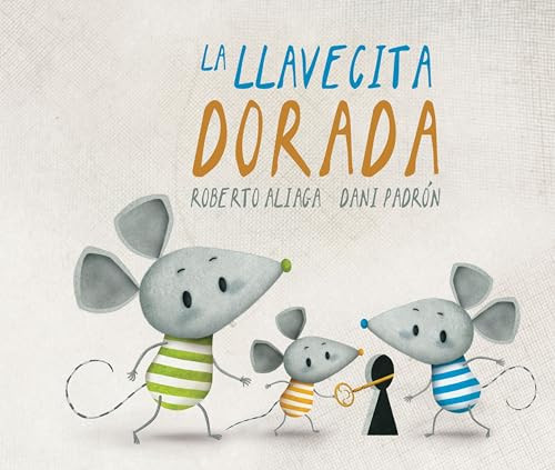 La llavecita dorada (The Little Golden Key) (Spanish Edition) by Roberto Aliaga, Dani Padrón, 9788416078622
