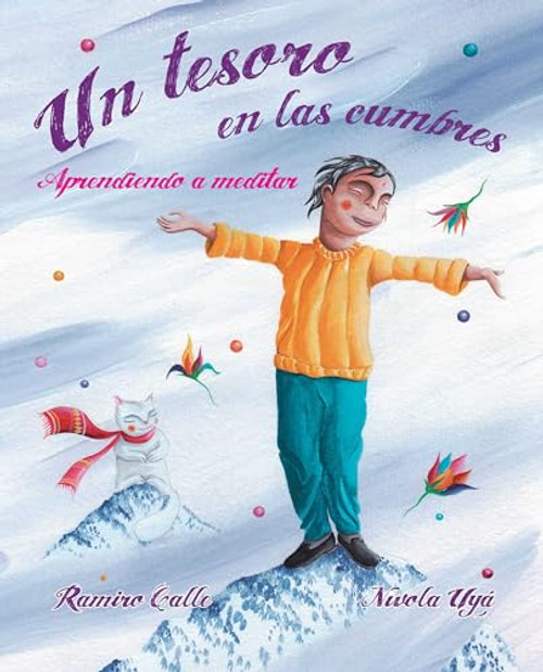 Un tesoro en las cumbres - Aprendiendo a meditar (A Treasure in the Peaks - Learning to Meditate) (Spanish Edition) by Ramiro Calle, Nívola Uyá, 9788416078820