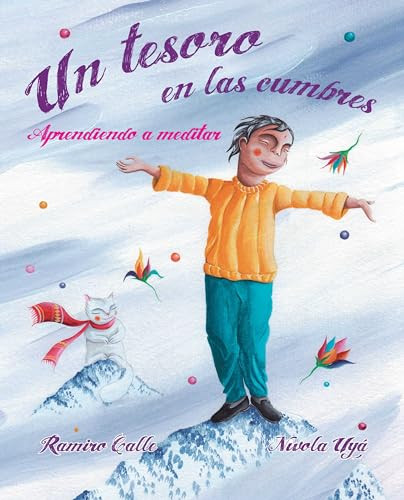 Un tesoro en las cumbres - Aprendiendo a meditar (A Treasure in the Peaks - Learning to Meditate) (Spanish Edition) by Ramiro Calle, Nívola Uyá, 9788416078820