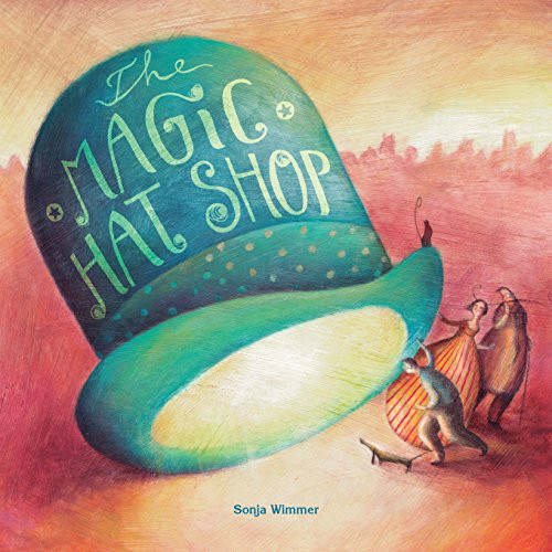 The Magic Hat Shop - 9788416147199 by Sonja Wimmer, Sonja Wimmer, Jon Brokenbrow, 9788416147199