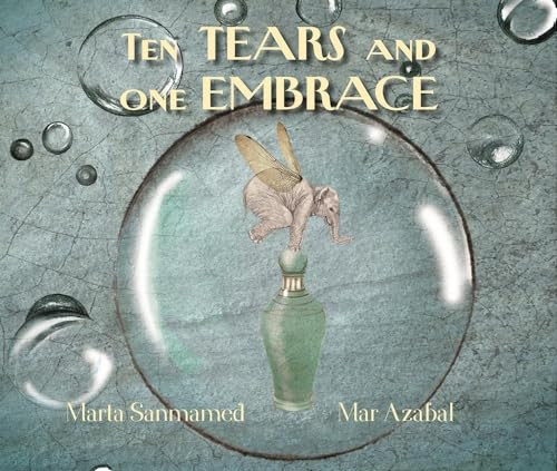 Ten Tears and One Embrace by Marta Sanmamed, Mar Azabal, Jon Brokenbrow, 9788416147908