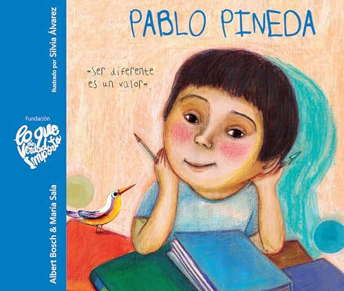 Pablo Pineda - Ser diferente es un valor (Pablo Pineda - Being Different is a Value) (Spanish Edition) by Albert Bosch, María Sala, Silvia  Álvarez, 9788416733194