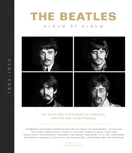 The Beatles: Album by Album (The Band and Their Music by Insiders, Experts & Eyewitnesses) by Brian Southall, 9781787393134