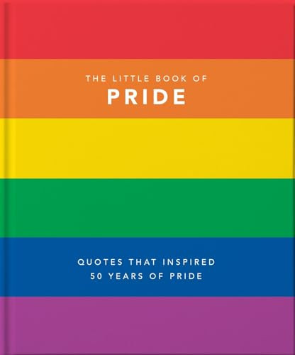 Little Book of Pride (Quotes that Inspired 50 Years of Pride) (Miniature Edition) by Orange Hippo!, 9781911610465