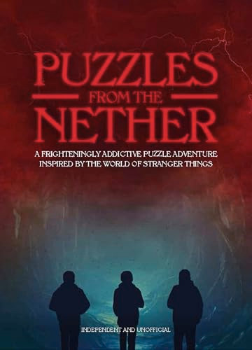 Puzzles from the Nether (A Frighteningly Addictive Puzzle Adventure inspired by the World of Stranger Things) by Jason Ward, 9781787392793