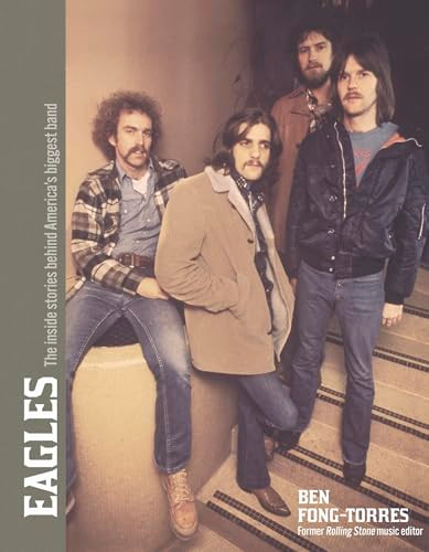 The Eagles (Take It To The Limit) by Ben Fong-Torres, 9781787394377
