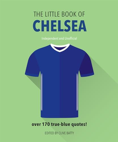 The Little Book of Chelsea (Bursting with over 170 true-blue quotes) (Miniature Edition) by OH, 9781911610342