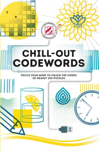 Chill-out Codewords (Focus your mind to crack the codes of nearly 200 puzzles) by The Puzzle People, 9781787393844
