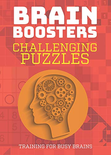 Challenging Puzzles (Training for Busy Brains (Brain Boosters), Full Color Puzzles Including Sudoku, Logic Problems and Riddles) by Matthew Donegan, 9781787392014