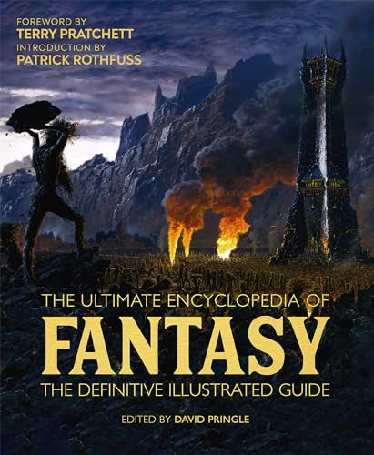 The Ultimate Encyclopedia of Fantasy (The definitive illustrated guide) by David Pringle, Tim Dedpulos, Terry Pratchett, Ben Aaronovitch, 9781787393202