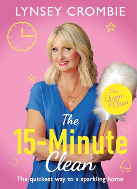 The 15-Minute Clean (The quickest way to a sparkling home) by Lynsey Crombie, 9781787396135