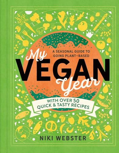 My Vegan Year (The Young Person's Seasonal Guide to Going Vegan) by Niki Webster, Anna Stiles, 9781783127375