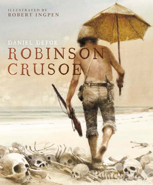 Robinson Crusoe (A Robert Ingpen Illustrated Classic) by Daniel Defoe, Robert Ingpen, 9781913519438